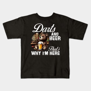 Darts and Beer That's Why I'm Here cute Bear Kids T-Shirt